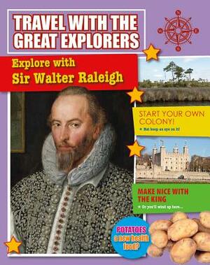 Explore with Sir Walter Raleigh by Ruth Daly