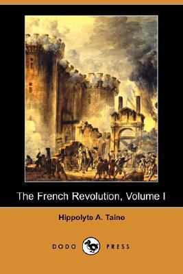 The French Revolution, Volume I by Hippolyte Taine