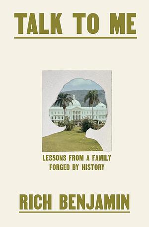 Talk to Me: Lessons from a Family Forged by History by Rich Benjamin