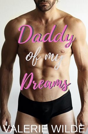 Daddy of my Dreams by Valerie Wilde