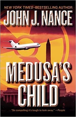 Medusa's Child by John J. Nance