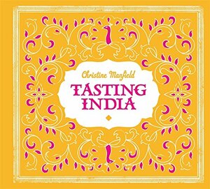 Tasting India by Christine Manfield