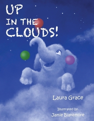 Up in the Clouds by Laura Grace