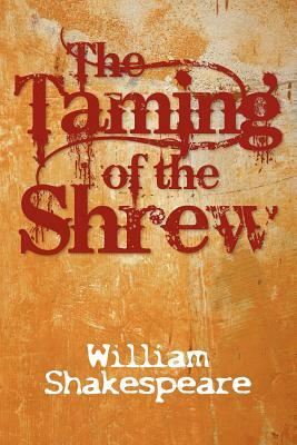 The Taming of the Shrew by William Shakespeare