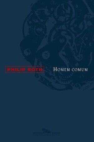 Homem Comum by Philip Roth, Paulo Henriques Britto
