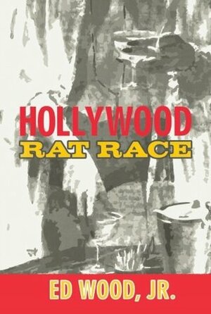Hollywood Rat Race by Ed Wood