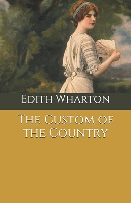 The Custom of the Country by Edith Wharton