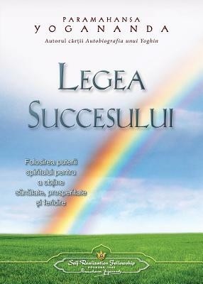 Legea Succesului (the Law of Success) Romanian by Paramahansa Yogananda