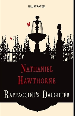 Rappaccini's Daughter Illustrated by Nathaniel Hawthorne