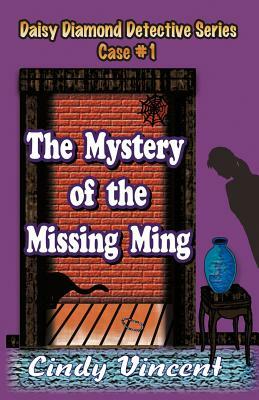 The Mystery of the Missing Ming by Cindy W. Vincent