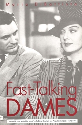 Fast-Talking Dames by Maria DiBattista