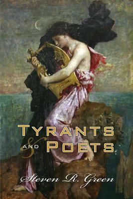 Tyrants and Poets: The Legend of Sappho by Steven Green