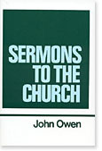 Sermons to the Church by John Owen