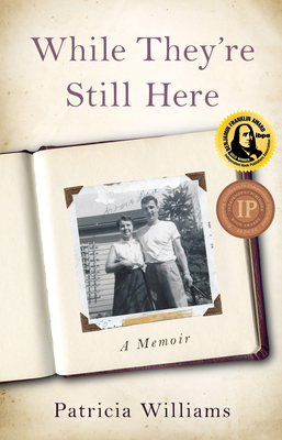 While They're Still Here: A Memoir by Patricia Williams