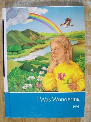 I Was Wondering: A Supplement to Childcraft - The How and Why Library by World Book Encyclopedia