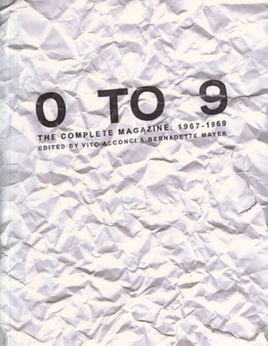 0 to 9: The Complete Magazine, 1967-1969 by Vito Acconci, Bernadette Mayer