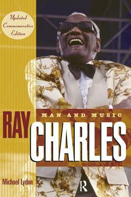 Ray Charles: Man and Music by Michael Lydon