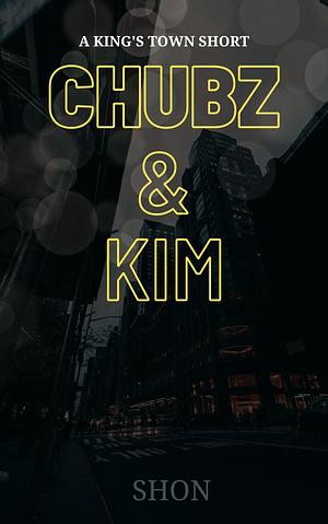 Chubz & Kim by Shon