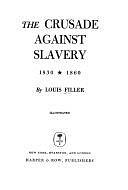 The Crusade Against Slavery, 1830-1860, Volume 12 by Louis Filler