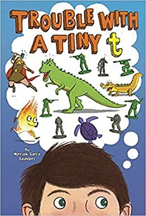 Trouble with a Tiny t by Merriam Sarcia Saunders