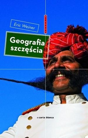 Geografia szczęścia by Eric Weiner