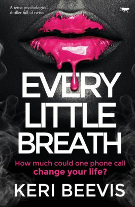 Every Little Breath by Keri Beevis
