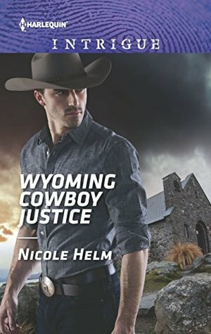 Wyoming Cowboy Justice by Nicole Helm