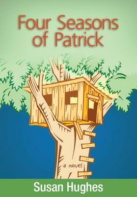 The Four Seasons of Patrick by Susan Hughes