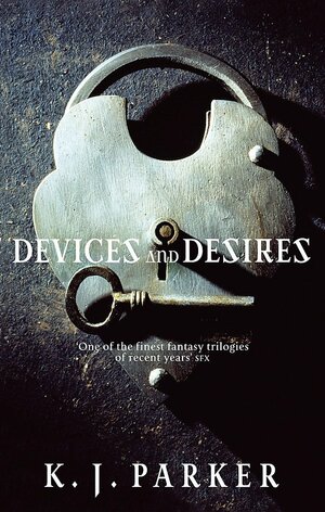Devices and Desires by K.J. Parker