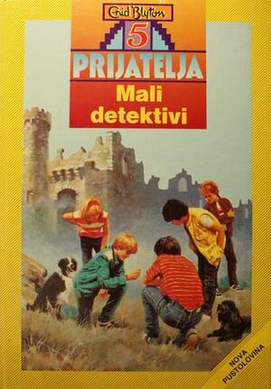 Pet prijatelja mali detektivi by Enid Blyton, Gordana V. Popović, Betty Maxey