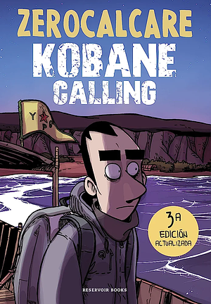 Kobane Calling (ed. actualizada) by Zerocalcare