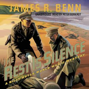 The Rest Is Silence: A Billy Boyle World War II Mystery by James R. Benn
