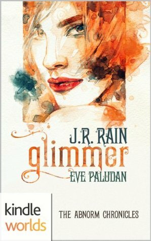Glimmer by J.R. Rain, Eve Paludan