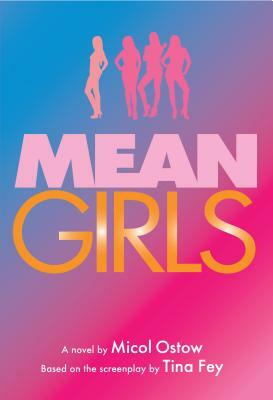 Mean Girls by Micol Ostow