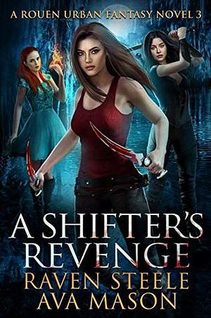 A Shifter's Revenge by Ava Mason, Raven Steele