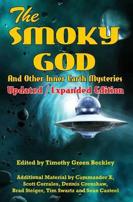 The Smoky God And Other Inner Earth Mysteries: Updated/Expanded Edition by Scott Corrales, Dennis Crenshaw, Brad Steiger