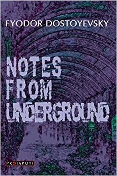 Notes From Underground by Fyodor Dostoevsky