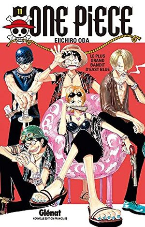 One Piece, Tome 11: Le plus grand bandit d'East Blue by Eiichiro Oda