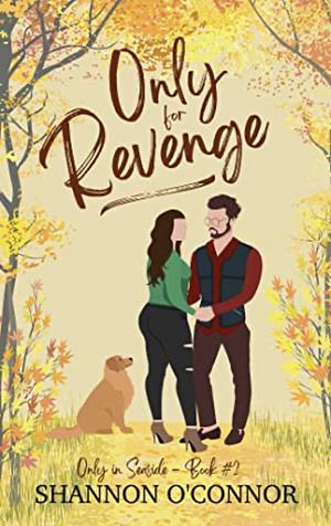 Only For Revenge by Shannon O'Connor