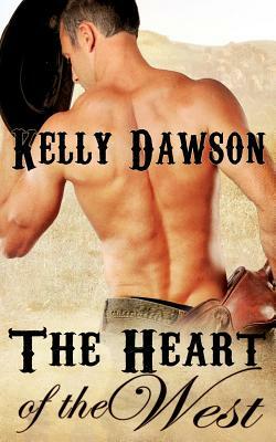 The Heart of the West by Kelly Dawson