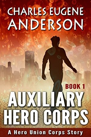 Auxiliary Hero Corps 1 by Charles Eugene Anderson