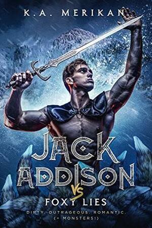 Jack Addison vs. Foxy Lies by K.A. Merikan