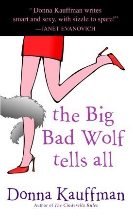 The Big Bad Wolf Tells All by Donna Kauffman