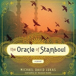 The Oracle of Stamboul: A Novel by Mozhan Marnò, Michael David Lukas
