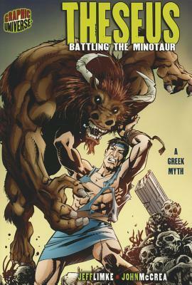 Theseus: Battling the Minotaur a Greek Myth by Jeff Limke
