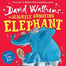 The Slightly Annoying Elephant by David Walliams