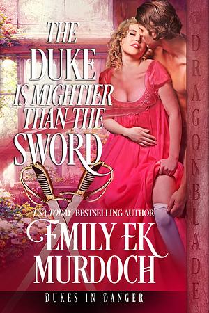 The Duke is Mightier than the Sword by Emily E.K. Murdoch