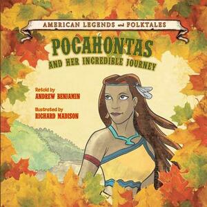 Pocahontas and Her Incredible Journey by Andrew Benjamin