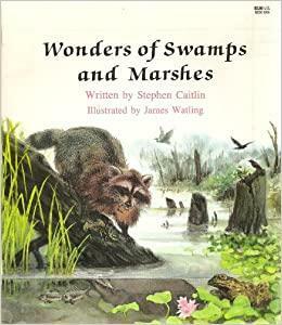 Wonders of Swamps and Marshes by Stephen Caitlin