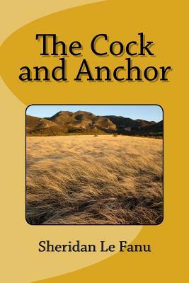 The Cock and Anchor by J. Sheridan Le Fanu